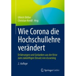 Wie Corona die Hochschullehre verandert: Erfahrungen und Gedanken aus der Krise zum zukunftigen Einsatz von eLearning
