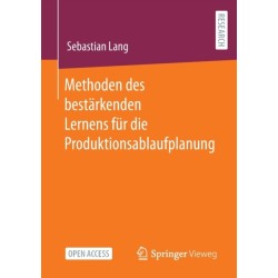 Methoden des bestarkenden Lernens fur die Produktionsablaufplanung