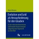 Evolution und Leid als Herausforderung fur den Glauben: Zu den erkenntnistheoretischen und formalen Voraussetzungen zeitgenossischer Argumente aus dem Ubel