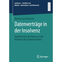 Datenvertrage in der Insolvenz: Zugriffsrechte des Nutzers in der Insolvenz des Datenverwalters