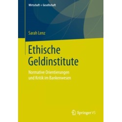 Ethische Geldinstitute: Normative Orientierungen und Kritik im Bankenwesen