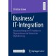 Business/IT-Integration: Neuausrichtung der IT-Funktion in Organisationen im Kontext der Digitalisierung