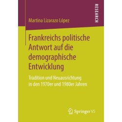 Frankreichs politische Antwort auf die demographische Entwicklung: Tradition und Neuausrichtung in den 1970er und 1980er Jahren
