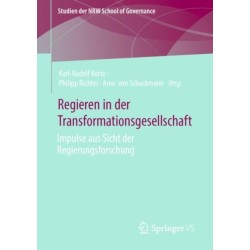 Regieren in der Transformationsgesellschaft: Impulse aus Sicht der Regierungsforschung