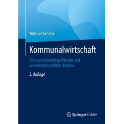 Kommunalwirtschaft: Eine gesellschaftspolitische und volkswirtschaftliche Analyse