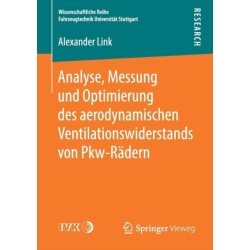 Analyse, Messung und Optimierung des aerodynamischen Ventilationswiderstands von Pkw-Radern