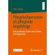 Pflegefachpersonen als pflegende Angehorige: Eine qualitative Studie zum Erleben der Doppelrolle