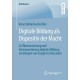 Digitale Bildung als Dispositiv der Macht: Zu Okonomisierung und Instrumentierung digitaler Bildung am Beispiel von Google for Education
