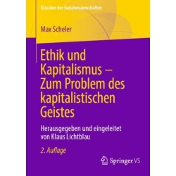 Ethik und Kapitalismus – Zum Problem des kapitalistischen Geistes: Herausgegeben und eingeleitet von Klaus Lichtblau