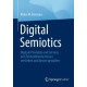 Digital Semiotics: Digitale Produkte und Services mit Zeichentheorie besser verstehen und besser gestalten