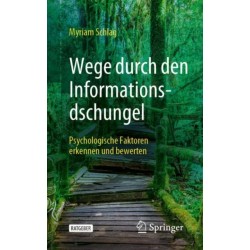 Wege durch den Informationsdschungel: Psychologische Faktoren erkennen und bewerten