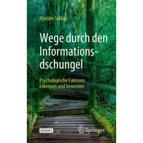 Wege durch den Informationsdschungel: Psychologische Faktoren erkennen und bewerten