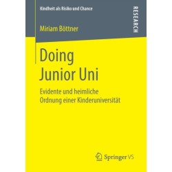 Doing Junior Uni: Evidente und heimliche Ordnung einer Kinderuniversitat