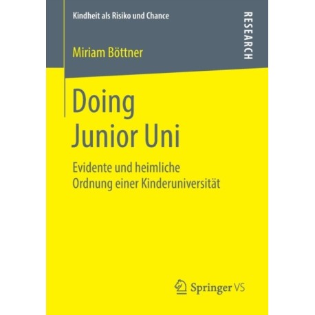 Doing Junior Uni: Evidente und heimliche Ordnung einer Kinderuniversitat
