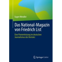 Das National-Magazin von Friedrich List: Eine Pionierleistung im deutschen Journalismus des Vormarz