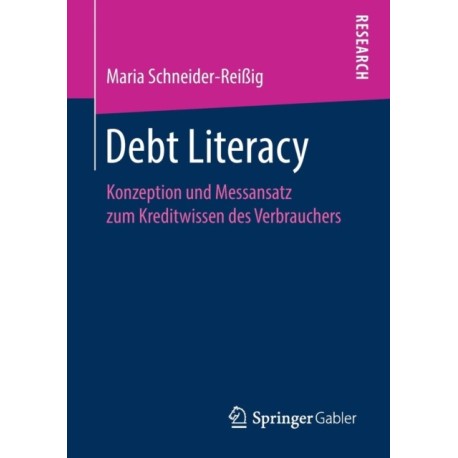 Debt Literacy: Konzeption und Messansatz zum Kreditwissen des Verbrauchers