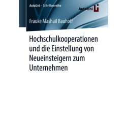 Hochschulkooperationen und die Einstellung von Neueinsteigern zum Unternehmen