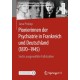 Pionierinnen der Psychiatrie in Frankreich und Deutschland (1870 – 1945): Sechs ausgewahlte Fallstudien