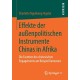 Effekte der außenpolitischen Instrumente Chinas in Afrika: Die Facetten des chinesischen Engagements am Beispiel Kameruns