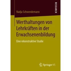 Werthaltungen von Lehrkraften in der Erwachsenenbildung: Eine rekonstruktive Studie