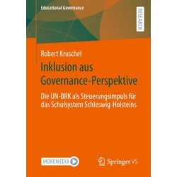 Inklusion aus Governance-Perspektive: Die UN-BRK als Steuerungsimpuls fur das Schulsystem Schleswig-Holsteins