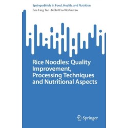 Rice Noodles: Quality Improvement, Processing Techniques and Nutritional Aspects