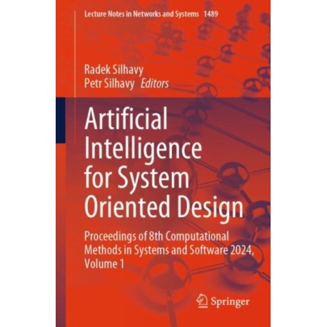 Artificial Intelligence for System Oriented Design: Proceedings of 8th Computational Methods in Systems and Software 2024, Volume 1