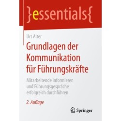 Grundlagen der Kommunikation fur Fuhrungskrafte: Mitarbeitende informieren und Fuhrungsgesprache erfolgreich durchfuhren