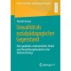 Sexualitat als sozialpadagogischer Gegenstand: Eine qualitativ-rekonstruktive Studie zum Vermittlungshandeln in der Heimerziehung