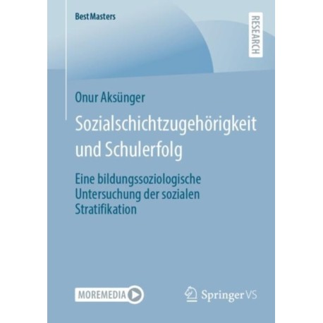 Sozialschichtzugehorigkeit und Schulerfolg: Eine bildungssoziologische Untersuchung der sozialen Stratifikation