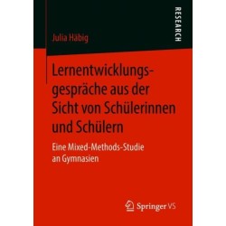 Lernentwicklungsgesprache aus der Sicht von Schulerinnen und Schulern: Eine Mixed-Methods-Studie an Gymnasien