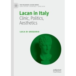 Lacan in Italy: Clinic, Politics, Aesthetics