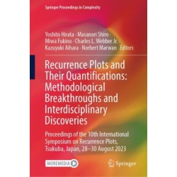 Recurrence Plots and Their Quantifications: Methodological Breakthroughs and Interdisciplinary Discoveries: Proceedings of the 10th International Symposium on Recurrence Plots, Tsukuba, Japan, 28–30 August 2023