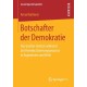 Botschafter der Demokratie: Das Goethe-Institut wahrend der Demokratisierungsprozesse in Argentinien und Chile