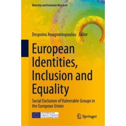 European Identities, Inclusion and Equality: Social Exclusion of Vulnerable Groups in the European Union