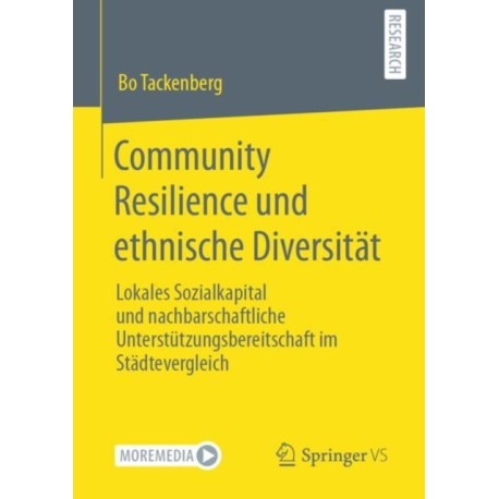 Community Resilience und ethnische Diversitat: Lokales Sozialkapital und nachbarschaftliche Unterstutzungsbereitschaft im Stadtevergleich