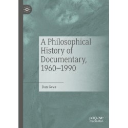 A Philosophical History of Documentary, 1960-1990