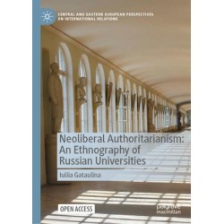 Neoliberal Authoritarianism: An Ethnography of Russian Universities