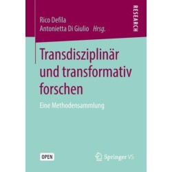 Transdisziplinar und transformativ forschen: Eine Methodensammlung