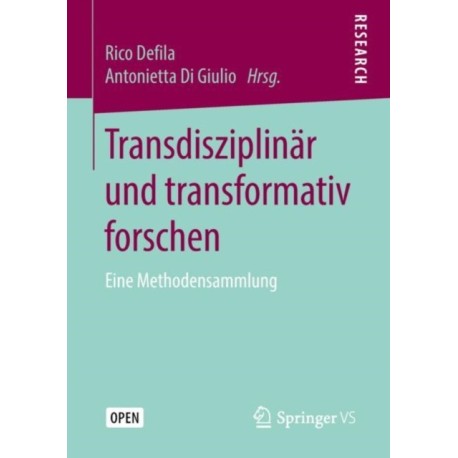 Transdisziplinar und transformativ forschen: Eine Methodensammlung