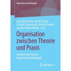 Organisation zwischen Theorie und Praxis: Jahrbuch der Sektion Organisationspadagogik