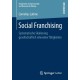 Social Franchising: Systematische Skalierung gesellschaftlich relevanter Tatigkeiten