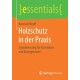 Holzschutz in der Praxis: Schnelleinstieg fur Architekten und Bauingenieure