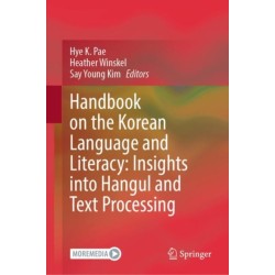 Handbook on the Korean Language and Literacy: Insights into Hangul and Text Processing
