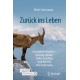Zuruck ins Leben: Gesundheit erhalten – Leistung starken. Selbst-Coaching nach Burnout oder Depression