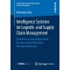 Intelligence Systeme im Logistik- und Supply Chain Management: Entwicklung eines Metamodells fur einen weiterfuhrenden Managementansatz
