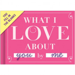 Knock Knock What I Love about You Book Fill in the Love Fill-in-the-Blank Book & Gift Journal