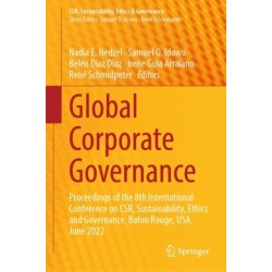 Global Corporate Governance: Proceedings of the 8th International Conference on CSR, Sustainability, Ethics and Governance, Baton Rouge, USA, June 2022