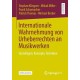 Internationale Wahrnehmung von Urheberrechten an Musikwerken: Grundlagen, Konzepte, Techniken