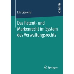 Das Patent- und Markenrecht im System des Verwaltungsrechts